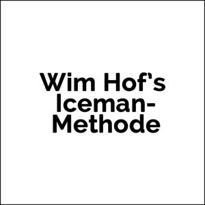 Wim Hof's Iceman-Methode