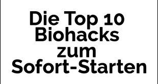 Die Top 10 Biohacks zum Sofort-Starten